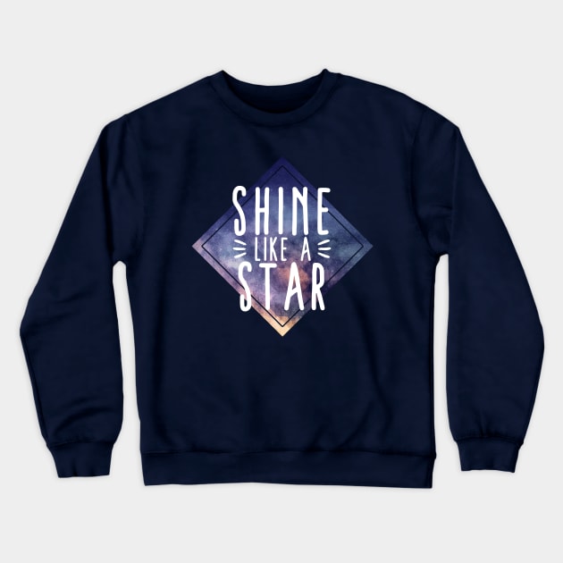 Shine like a Star Crewneck Sweatshirt by Destroyed-Pixel